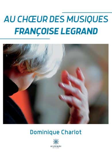 Au chœur des musiques - Françoise Legrand