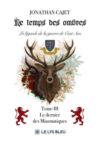 Le temps des ombres La légende de la guerre de Cent Ans – Tome III : Le dernier des Miasmatiques