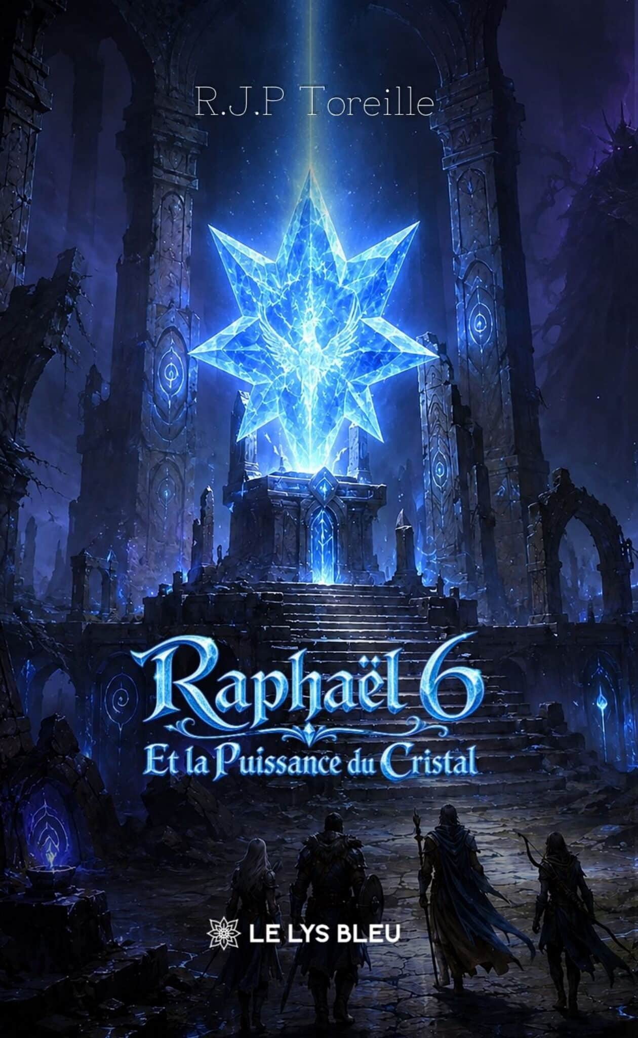 Raphaël 6 – Et la Puissance du Cristal