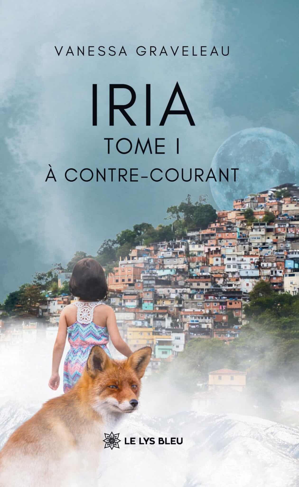 Iria – Tome I:  À contre-courant