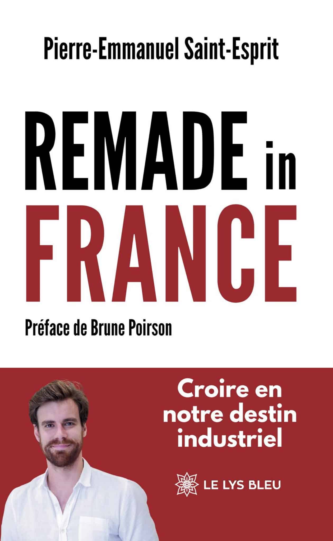 Remade in France - Croire en notre destin industriel