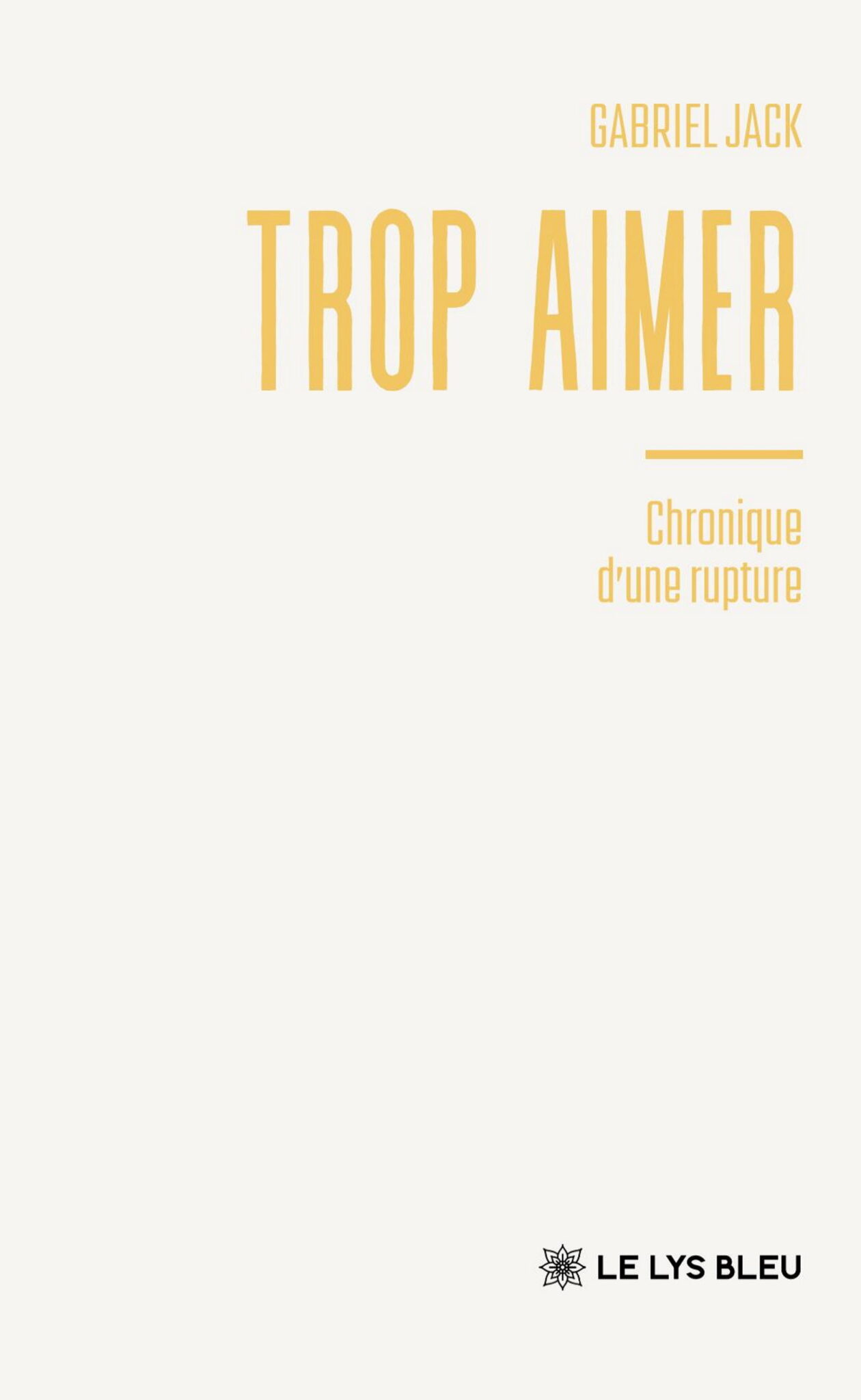 Trop aimer – Chronique d’une rupture
