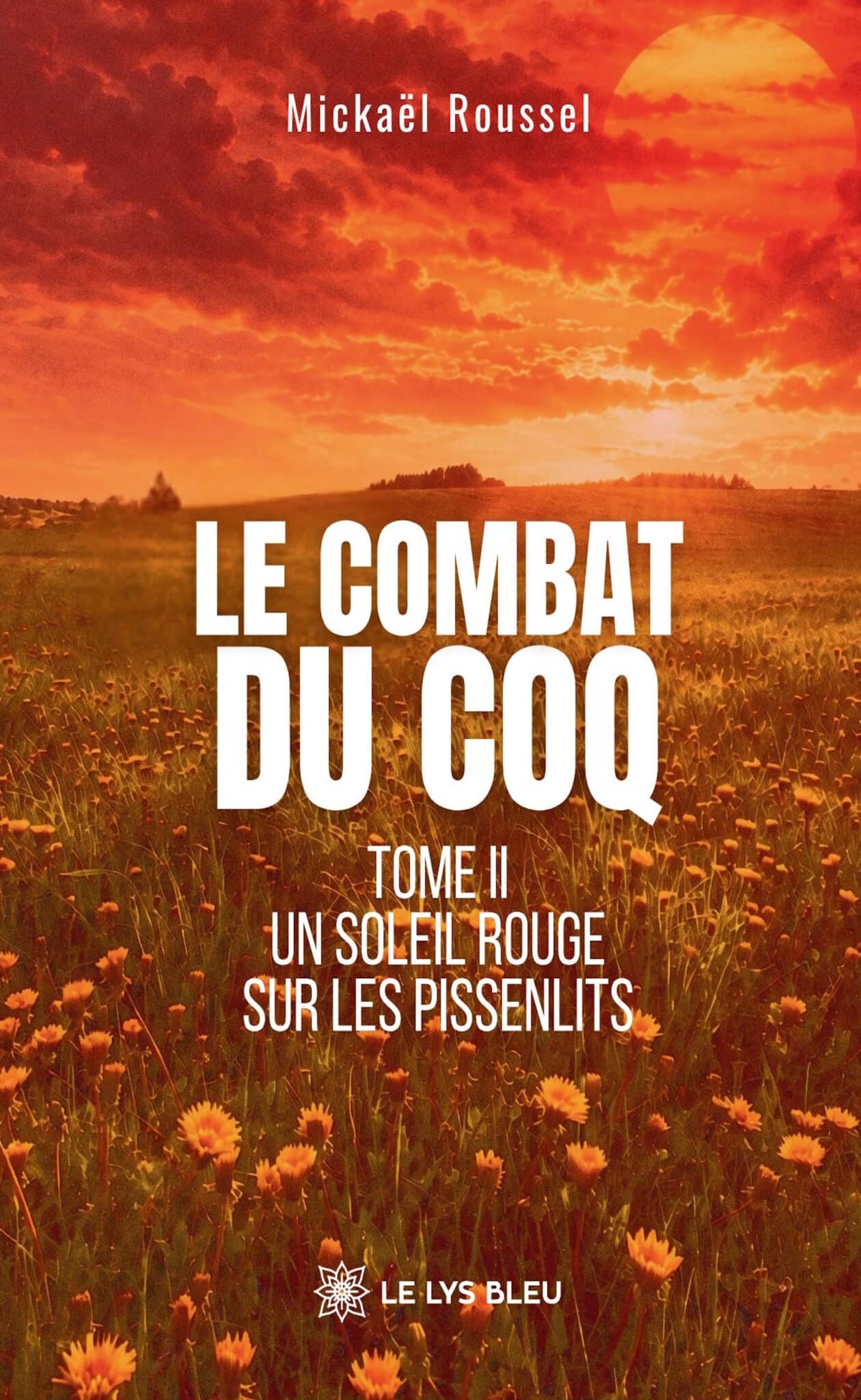 Le combat du Coq – Tome II : Un soleil rouge sur les pissenlits